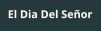 El Dia Del Señor